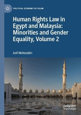 Human Rights Law in Egypt and Malaysia: Minorities and Gender Equality, Volume 2 - Asif Mohiuddin