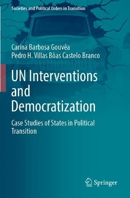 UN Interventions and Democratization - Carina Barbosa Gouvêa, Pedro H. Villas Bôas Castelo Branco