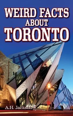 Weird Facts about Toronto - Alan Jackson