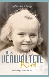 Das verwaltete Kind - Christine Hölzinger