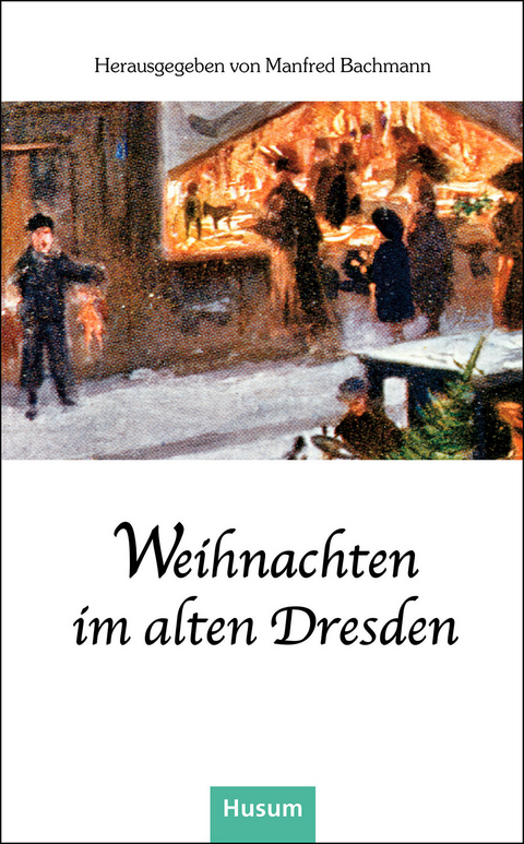 Weihnachten im alten Dresden - 