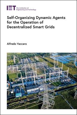 Self-Organizing Dynamic Agents for the Operation of Decentralized Smart Grids - Alfredo Vaccaro