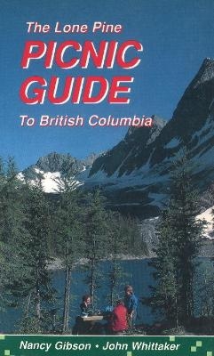 Picnic Guide to British Columbia - Nancy Gibson, John Whittaker