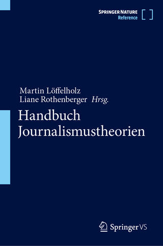 Handbuch Journalismustheorien - Martin Löffelholz; Liane Rothenberger