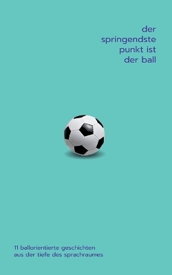 Der springendste Punkt ist der Ball - - der_punkt_ist_der_ball