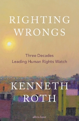 Righting Wrongs - Kenneth Roth