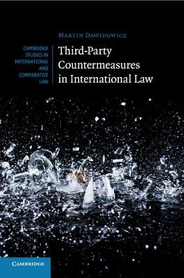 Third-Party Countermeasures in International Law - Martin Dawidowicz