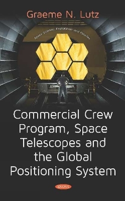 Commercial Crew Program, Space Telescopes and the Global Positioning System Telescopes and the Global Positioning System - 