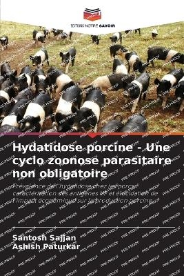 Hydatidose porcine - Une cyclo zoonose parasitaire non obligatoire - Santosh Sajjan, Ashish Paturkar