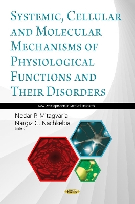 Systemic, Cellular and Molecular Mechanisms of Physiological Functions and Their Disorders - 