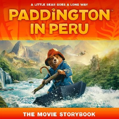 Paddington in Peru: The Movie Storybook -  HarperCollins Children’s Books