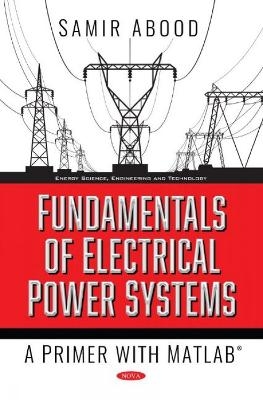 Fundamentals of Electrical Power Systems - Samir Abood