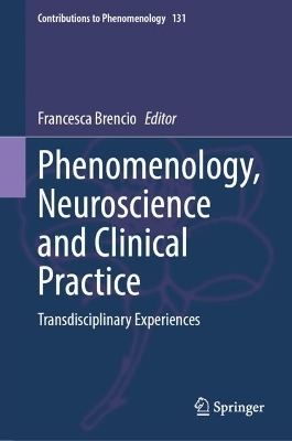 Phenomenology, Neuroscience and Clinical Practice - 