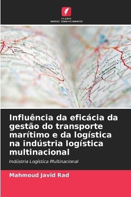 Influência da eficácia da gestão do transporte marítimo e da logística na indústria logística multinacional - Mahmoud Javid Rad