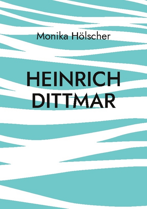 Heinrich Dittmar - Monika Hölscher