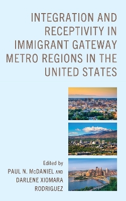 Integration and Receptivity in Immigrant Gateway Metro Regions in the United States - 