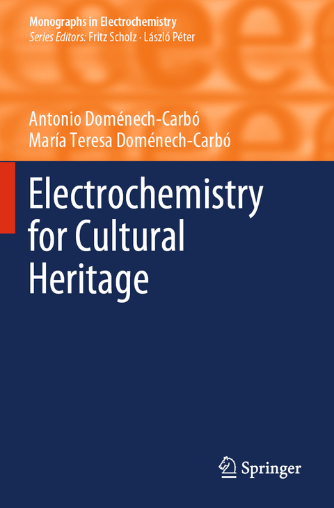 Electrochemistry for Cultural Heritage - Antonio Doménech-Carbó, María Teresa Doménech-Carbó