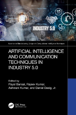 Artificial Intelligence and Communication Techniques in Industry 5.0 - 