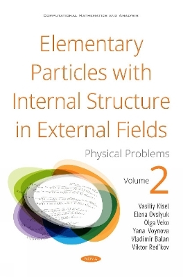 Elementary Particles with Internal Structure in External Fields. Vol II. Physical Problems - 