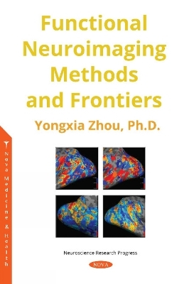 Functional Neuroimaging Methods and Frontiers - Yongxia Zhou