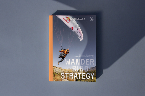 Paragleiten: The Wanderbird Strategy - Guschlbauer Paul