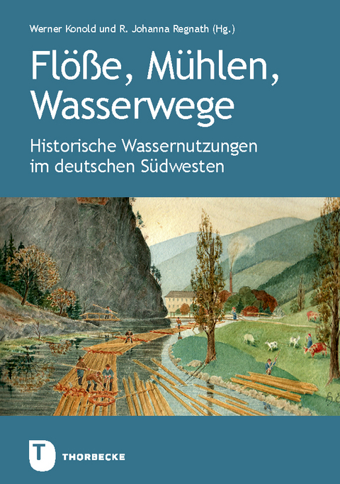 Flöße, Mühlen, Wasserwege - 