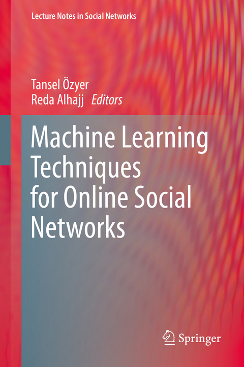 Machine Learning Techniques for Online Social Networks - 