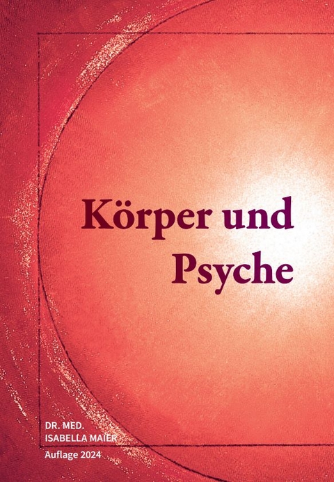 Körper und Psyche - Isabella Maier