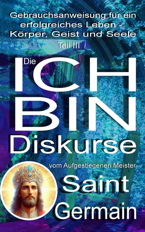 Die ICH BIN Diskurse -  Saint Germain