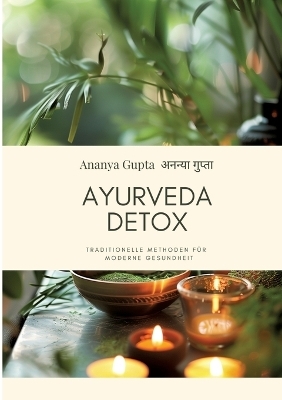 Ayurveda Detox - Ananya Gupta