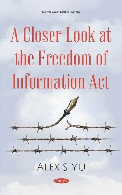 A Closer Look at the Freedom of Information Act - Alexis Yu