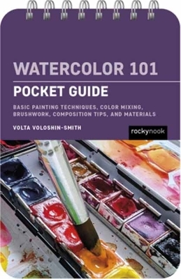 Watercolor 101: Pocket Guide - Volta Voloshin-Smith