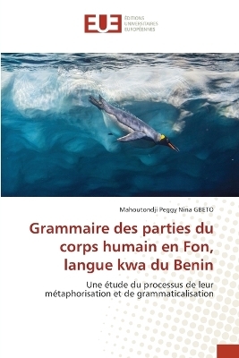 Grammaire des parties du corps humain en Fon, langue kwa du Benin - Mahoutondji Peggy Nina GBETO
