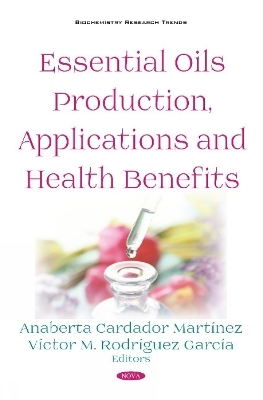 Essential Oils Production, Applications and Health Benefits - 