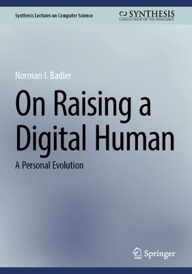 On Raising a Digital Human - Norman I. Badler