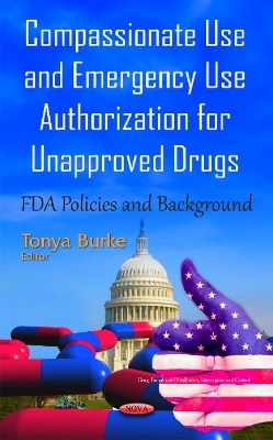 Compassionate Use & Emergency Use Authorization for Unapproved Drugs - 