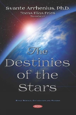 The Destinies of the Stars - Svante Arrhenius, Joens Elias Fries