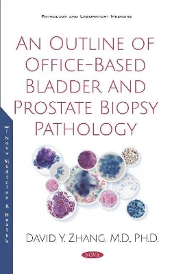 An Outline of Office-Based Bladder and Prostate Biopsy Pathology - David Y. Zhang