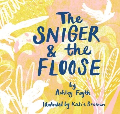 The Sniger and the Floose - Ashley Fayth