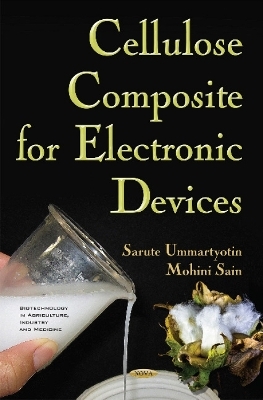Cellulose Composite for Electronic Device - Sarute Ummartyotin, Mohini Sain