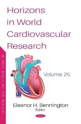 Horizons in World Cardiovascular Research. Volume 25 - 
