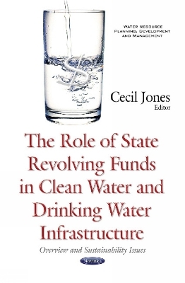 Role of State Revolving Funds in Clean Water & Drinking Water Infrastructure - 