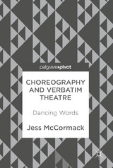 Choreography and Verbatim Theatre -  Jess McCormack