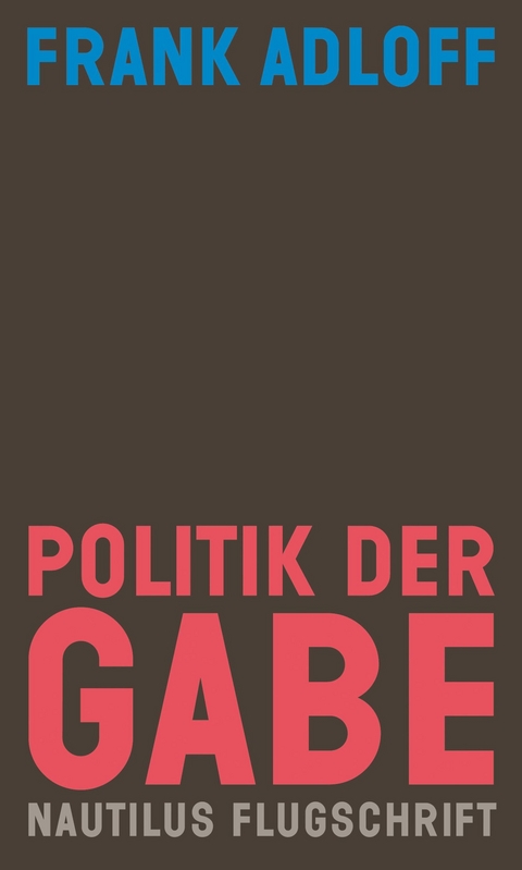 Politik der Gabe - Frank Adloff