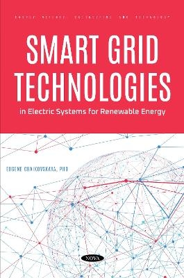 Smart Grid Technologies in Electric Systems for Renewable Energy - Eugene Chaikovskaya