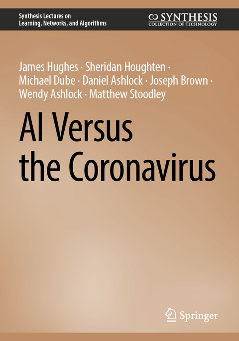 AI Versus the Coronavirus - James Hughes, Sheridan Houghten, Michael Dube, Daniel Ashlock, Joseph Brown, Wendy Ashlock, Matthew Stoodley