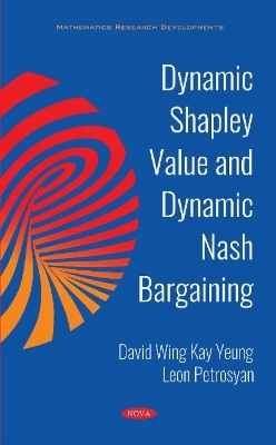 Dynamic Shapley Value and Dynamic Nash Bargaining -  David Wing Kay Yeung, Leon Aganesovich Petrosyan