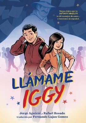 Ll�mame Iggy (Call Me Iggy, Spanish Language Edition) - Jorge Aguirre