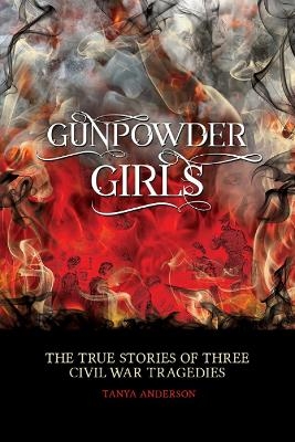 Gunpowder Girls - Tanya Anderson