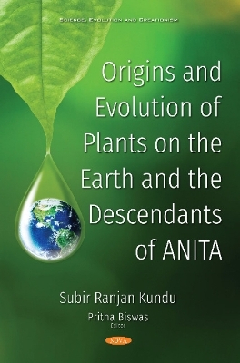 Origins and Evolution of Plants on the Earth and the Descendants of ANITA - Subir Ranjan Kundu